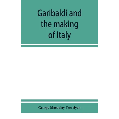 Garibaldi and the making of Italy, (June-November 1860)