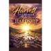 The Harvest is Greater Than the Hardship