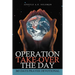 Operation Take-Over the Day: 365 Days Prayer Devotional