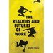 The Realities and Futures of Work