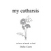 my catharsis