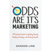 Odds Are It's Marketing: A Practical Guide to Spotting Trends, Building Strategy, and Driving Growth