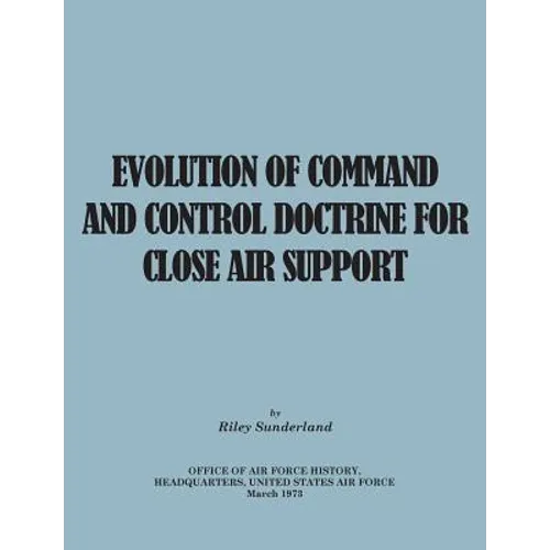 Evolution of Command and Control Doctrine for Close Air Support