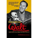 How to Be Like Walt: Capturing the Disney Magic Every Day of Your Life
