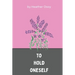 To Hold Oneself