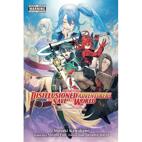 Apparently, Disillusioned Adventurers Will Save the World, Vol. 6 (Manga)