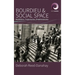 Bourdieu and Social Space: Mobilities, Trajectories, Emplacements