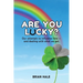 Are You Lucky? Our Attempts to Influence Fate -- and Dealing with What We Get
