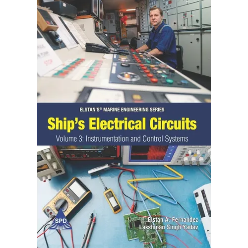 Ship's Electrical Circuits - Volume 3: Instrumentation and Control Systems: Elstan's(R) Marine Engineering Series