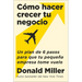 How to Grow Your Small Business \ Cómo Hacer Crecer Tu Negocio (Spanish Edition): Un Plan de 6 Pasos Para Que Tu Pequeña Empresa Tome Vuelo