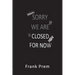 Closed For Now: A Pandemic Experience
