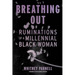 Breathing Out: Ruminations of a Millennial Black Woman