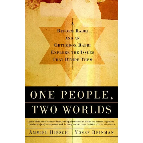 One People, Two Worlds: A Reform Rabbi and an Orthodox Rabbi Explore the Issues That Divide Them