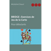 Bridge: Exercices de Jeu de la Carte: Pour débutants