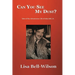 Can You See My Dust?: Tales of the Adventurous Life of John Bell, Jr.