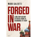 Forged in War: A Military History of Russia from Its Beginnings to Today