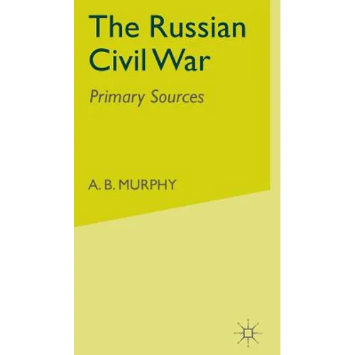 The Russian Civil War: Primary Sources