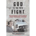 God Is in This Fight: How God Made a Way to Rescue Human Trafficking Survivors