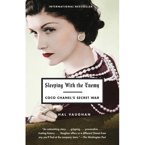 Sleeping with the Enemy: Coco Chanel's Secret War