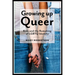 Growing Up Queer: Kids and the Remaking of LGBTQ Identity