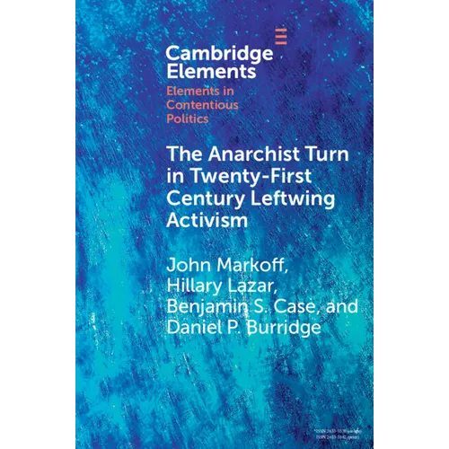 The Anarchist Turn in Twenty-First Century Leftwing Activism