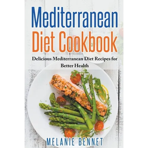 Mediterranean Diet Cookbook: Delicious Mediterranean Diet Recipes for Better Health
