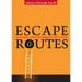 Escape Routes: For People Who Feel Trapped in Life's Hells