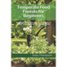 Temperate Food Forests For Beginners: Everything you need to know about growing an Edible Forest Garden in a temperate climate