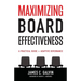 Maximizing Board Effectiveness: A Practical Guide for Effective Governance
