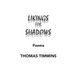 Likings for Shadows: Poems
