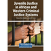 Juvenile Justice in African and Western Criminal Justice Systems