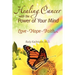 Healing Cancer with the Power of Your Mind: Love - Hope - Faith