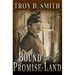 Bound for the Promise-Land