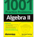 Algebra II: 1001 Practice Problems for Dummies (+ Free Online Practice)