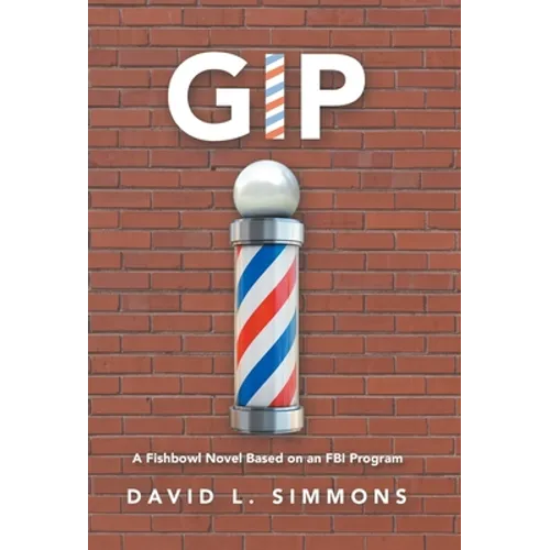 Gip: A Fishbowl Novel Based on an Fbi Program