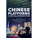 Chinese Platforms: A Critical Introduction