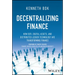 Decentralizing Finance: How Defi, Digital Assets, and Distributed Ledger Technology Are Transforming Finance