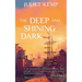 The Deep and Shining Dark