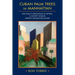 CUBAN PALM TREES in MANHATTAN: Her Family's Reputation in Tatters, a Society Woman Departs Her Beloved Island.