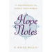 Hope Notes: 52 Meditations to Nudge Your World
