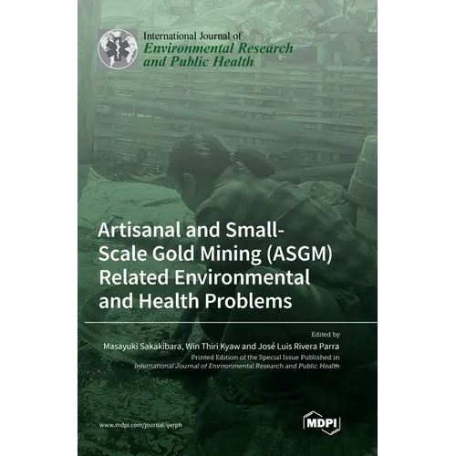 Artisanal and Small-Scale Gold Mining (ASGM) Related Environmental and Health Problems