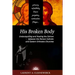 His Broken Body: Understanding and Healing the Schism between the Roman Catholic: An Orthodox Perspective - Expanded Edition