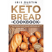 Keto Bread Cookbook: Savory And Sweet Low Carb Keto Bread Recipes For a Healthy Diet And Weight Loss By Starting Your Ketogenic Diet