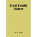 Trout Family History