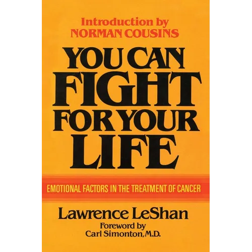 You Can Fight For Your Life: Emotional Factors in the Treatment of Cancer