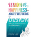 Wellbeing+Happiness thru' Architecture+Design