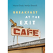 Breakfast at the Exit Cafe: Travels Through America