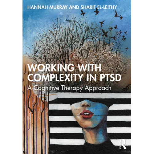 Working with Complexity in Ptsd: A Cognitive Therapy Approach