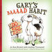 Gary's Baaaad Habit