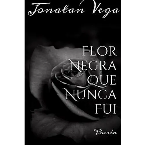Flor Negra Que Nunca Fui
